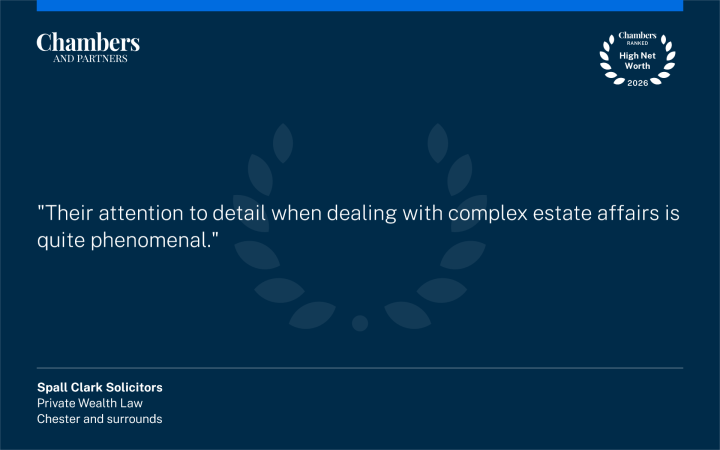 Chambers and Partners High Net Worth Guide 2026 quote from feedback: "Their attention to detail when dealing with complex estate affairs is quite phenomenal."