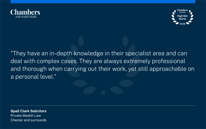 Chambers and Partners High Net Worth Guide 2026 quote from feedback: "They have an in-depth knowledge in their specialist area and can deal with complex cases. They are always extremely professional and thorough when carrying out their work, yet still approachable on a personal level."