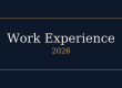 Blue background with gold border. White writing with says "Work Experience 2026". Gold writing underneath which says "2026"